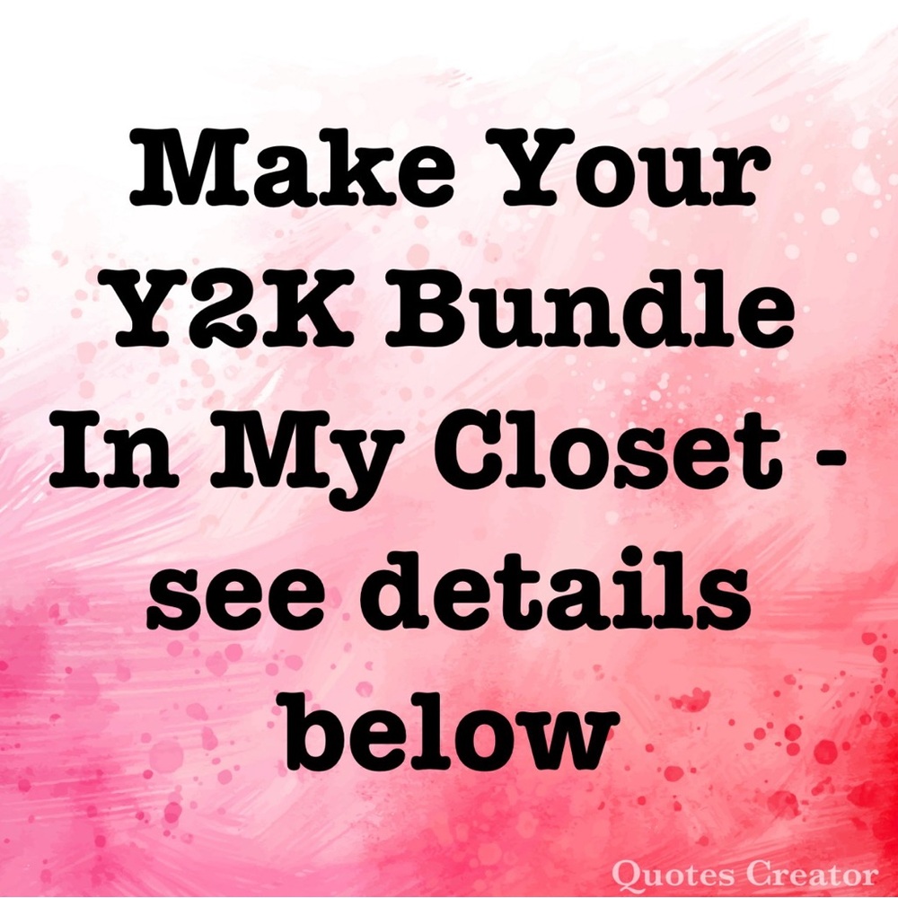 Y2K Bundles Here-see description below